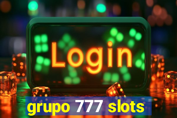 grupo 777 slots